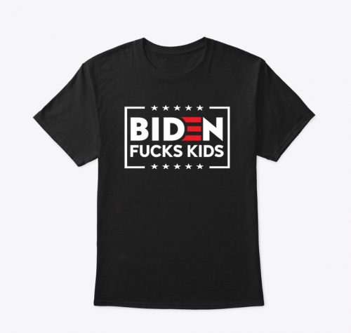 Biden Fucks Kids Tee